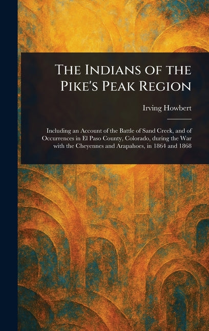 Indians of the Pike's Peak Region - Ingram