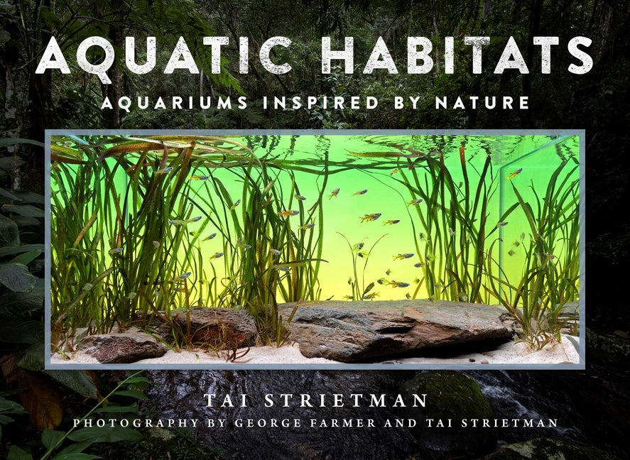 Aquatic Habitats: Aquariums Inspired by Nature - Ingram