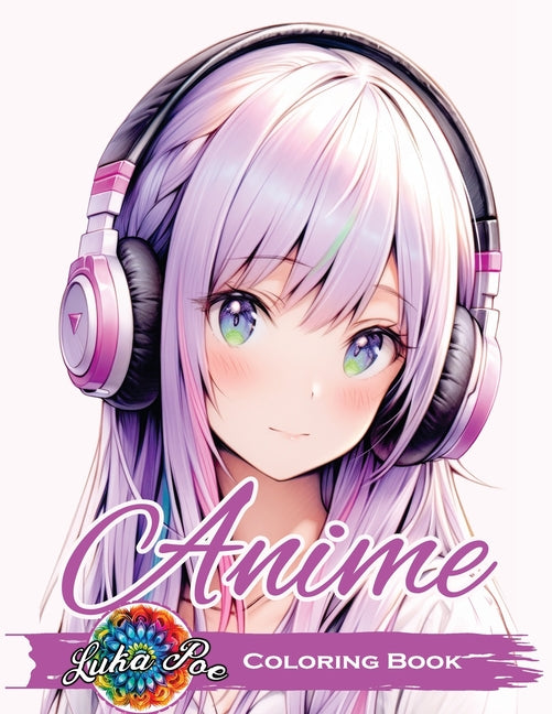 Anime Coloring Book for Adults: Featuring Cute and Unique Manga Characters - A Relaxing Art Collection for Teens, Girls, and Grown-Ups with Beautiful - Ingram