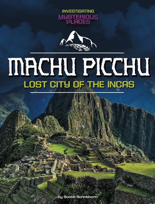 Machu Picchu, Lost City of the Incas - Ingram