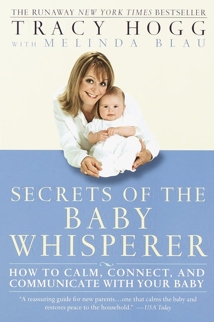 Secrets of the Baby Whisperer: How to Calm, Connect, and Communicate with Your Baby - Ingram