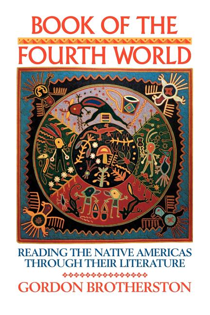 Book of the Fourth World: Reading the Native Americas Through Their Literature (Revised) - Ingram