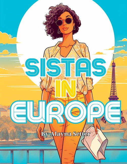 Sistas In Europe: A Grayscale Vacation Coloring Book Featuring Fabulous Black Women on Holiday (A Rnate) - Ingram