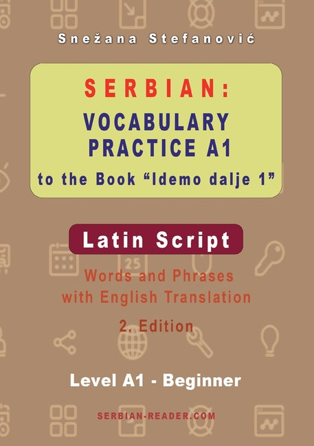Serbian Vocabulary Practice A1 to the Book 'Idemo dalje 1' - Latin Script: Textbook with Words and Phrases and English Translation, 2. Edition (Serbia - Ingram