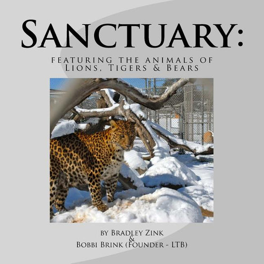 Sanctuary: featuring the animals of Lions, Tigers & Bears - Ingram