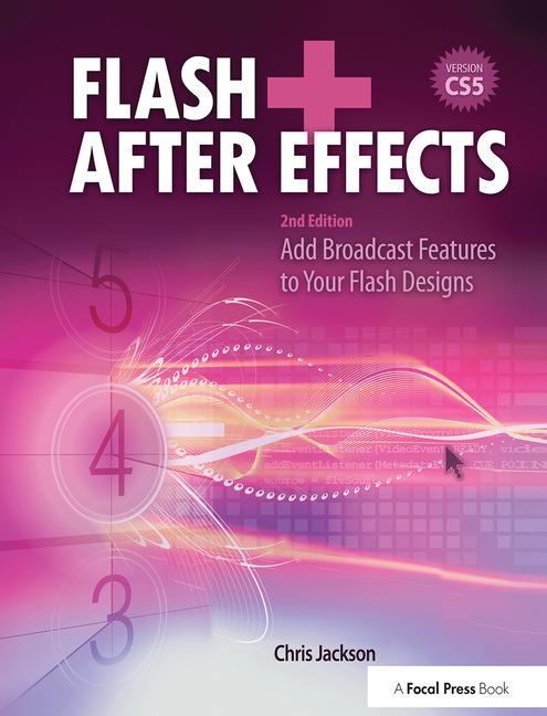 Flash + After Effects: Add Broadcast Features to Your Flash Designs - Ingram