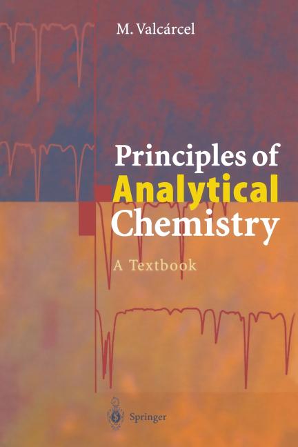 Principles of Analytical Chemistry: A Textbook (Softcover Reprint of the Original 1st 2000) - Ingram