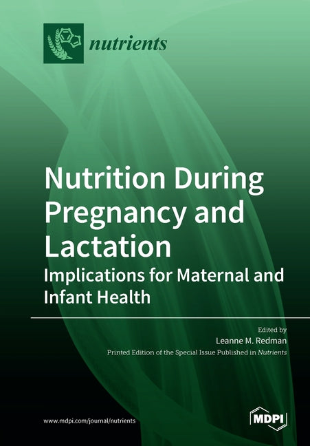 Nutrition During Pregnancy and Lactation: Implications for Maternal and Infant Health - Ingram