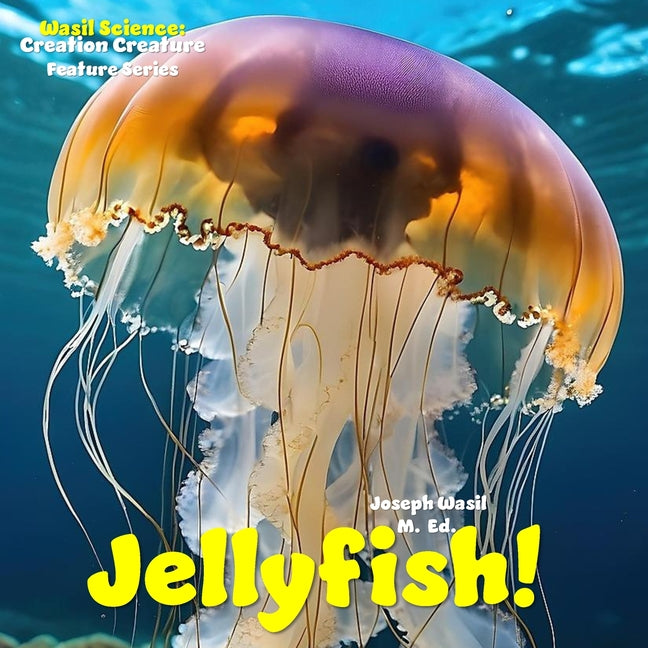 Wasil Science: Creation Creature Features Jellyfish! - Ingram