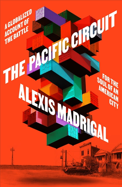 Pacific Circuit: A Globalized Account of the Battle for the Soul of an American City - Ingram