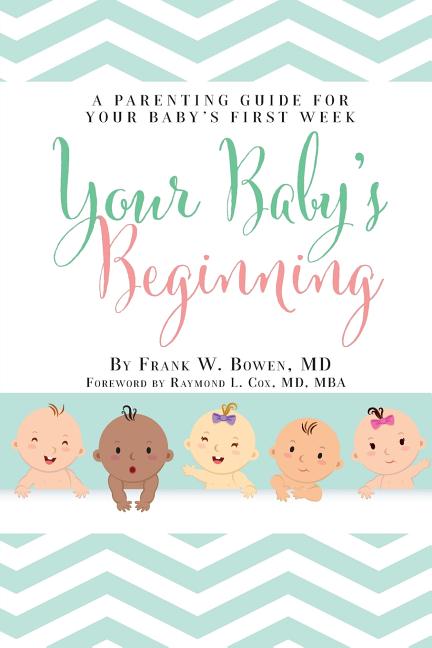 Your Baby's Beginning: A Parenting Guide for Your Baby's First Week - Ingram