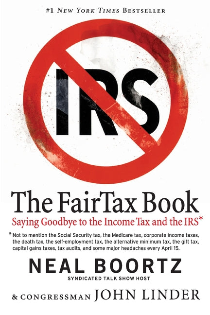 FairTax Book: Saying Goodbye to the Income Tax and the IRS - Ingram