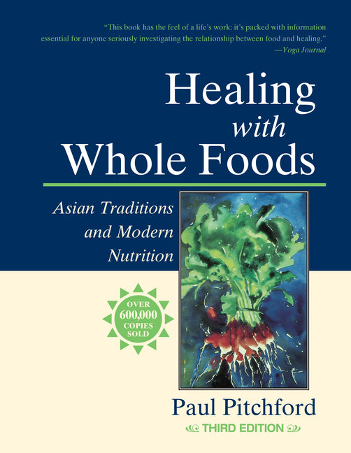 Healing with Whole Foods, Third Edition: Asian Traditions and Modern Nutrition - Ingram
