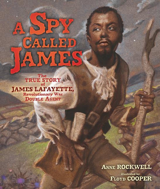 Spy Called James: The True Story of James Lafayette, Revolutionary War Double Agent - Ingram