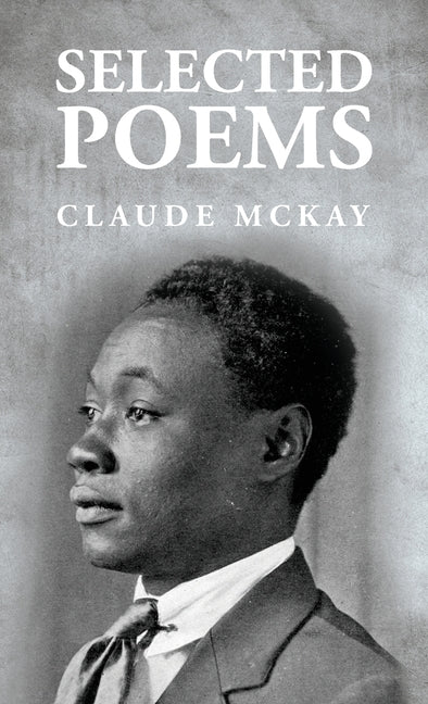 Selected Poems: Claude McKay - Ingram