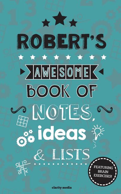 Robert's Awesome Book Of Notes, Lists & Ideas: Featuring brain exercises! - Ingram