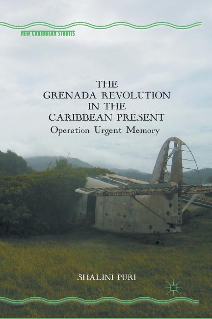 Grenada Revolution in the Caribbean Present: Operation Urgent Memory (2014) - Ingram
