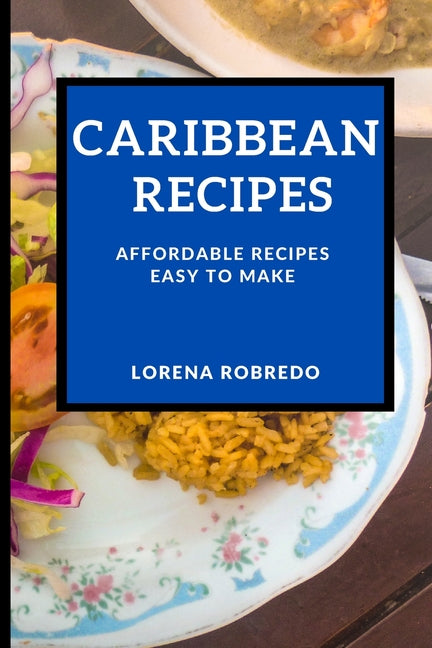 Caribbean Recipes: Affordable Recipes Easy to Make - Ingram