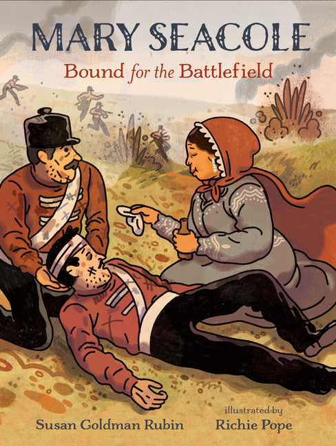 Mary Seacole: Bound for the Battlefield - Ingram