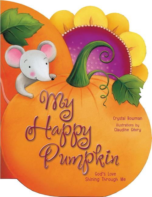 My Happy Pumpkin: God's Love Shining Through Me - Ingram