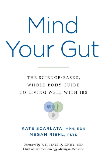 Mind Your Gut: The Science-Based, Whole-Body Guide to Living Well with Ibs - Ingram