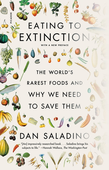 Eating to Extinction: The World's Rarest Foods and Why We Need to Save Them - Ingram
