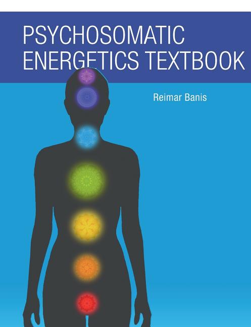 Psychosomatic Energetics Textbook - Ingram
