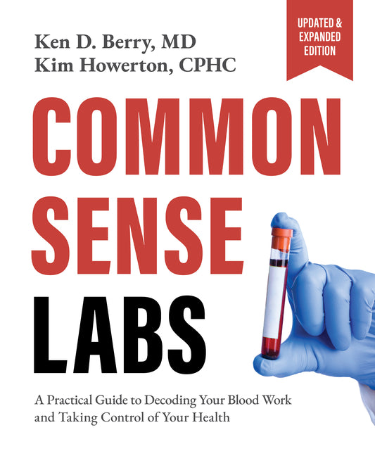 Common Sense Labs: A Practical Guide to Decoding Your Blood Work and Taking Control of Your Health (Updated and Expanded Edition) - Ingram