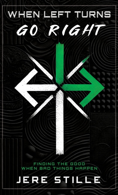 When Left Turns Go Right: Finding the Good When Bad Things Happen - Ingram