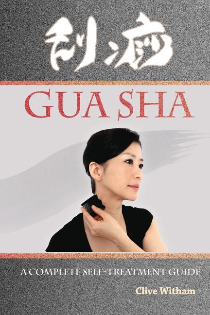 Gua Sha: A Complete Self-treatment Guide - Ingram