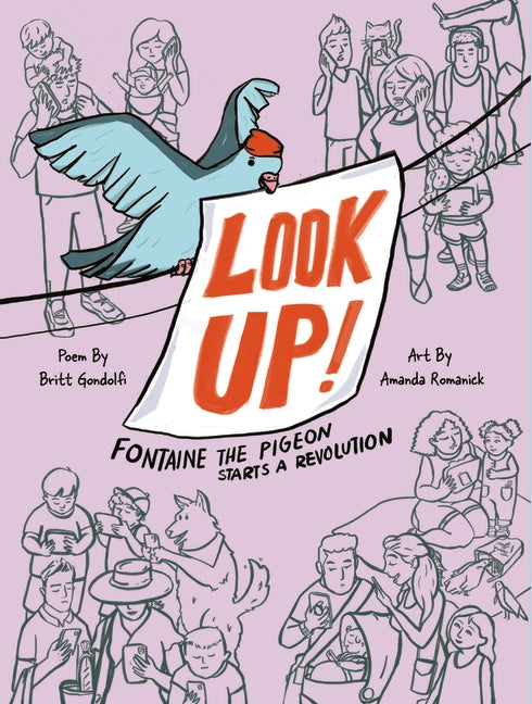 Look Up!: Fontaine the Pigeon Starts a Revolution - Ingram