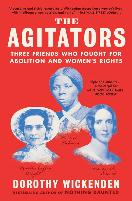Agitators: Three Friends Who Fought for Abolition and Women's Rights - Ingram
