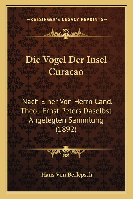 Vogel Der Insel Curacao: Nach Einer Von Herrn Cand. Theol. Ernst Peters Daselbst Angelegten Sammlung (1892) - Ingram