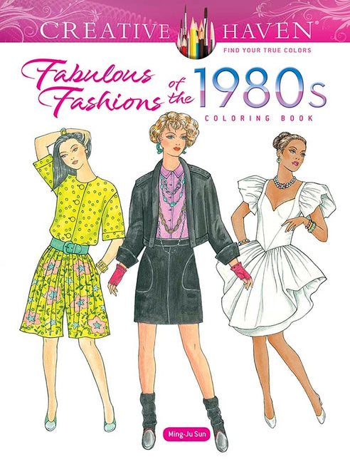 Creative Haven Fabulous Fashions of the 1980s Coloring Book - Ingram