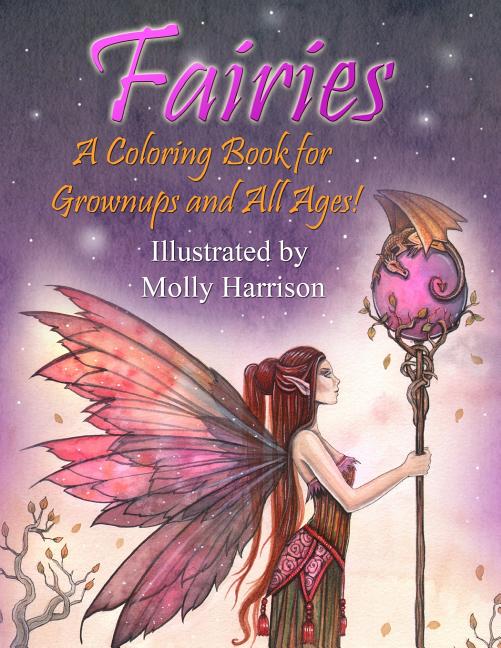 Fairies - A Coloring Book for Grownups and All Ages: Featuring 25 pages of mystical fairies, flower fairies and fairies and their friends! Suitable fo - Ingram