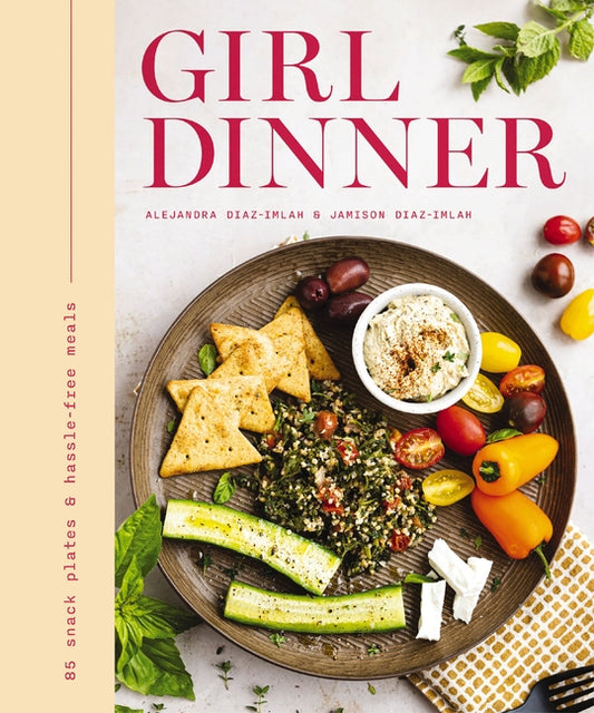 Girl Dinner: 85 Snack Plates and No-Cook Meals - Ingram