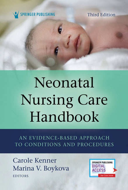 Neonatal Nursing Care Handbook, Third Edition: An Evidence-Based Approach to Conditions and Procedures - Ingram