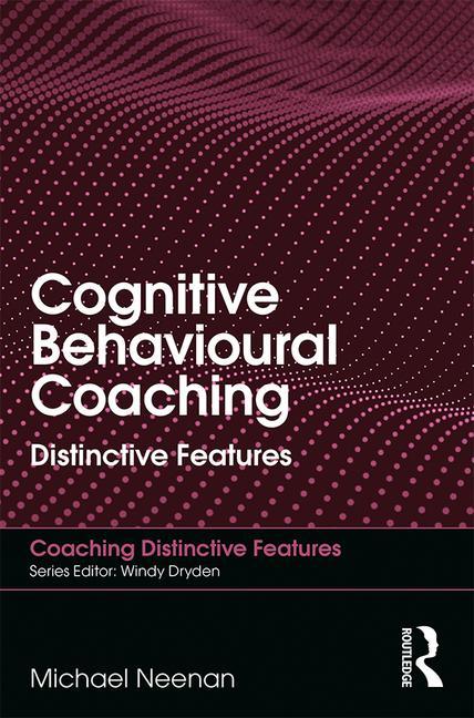 Cognitive Behavioural Coaching: Distinctive Features - Ingram