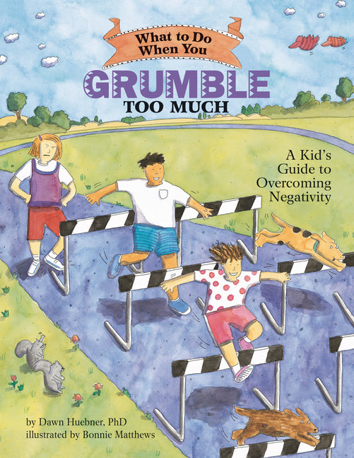 What to Do When You Grumble Too Much: A Kid's Guide to Overcoming Negativity - Ingram