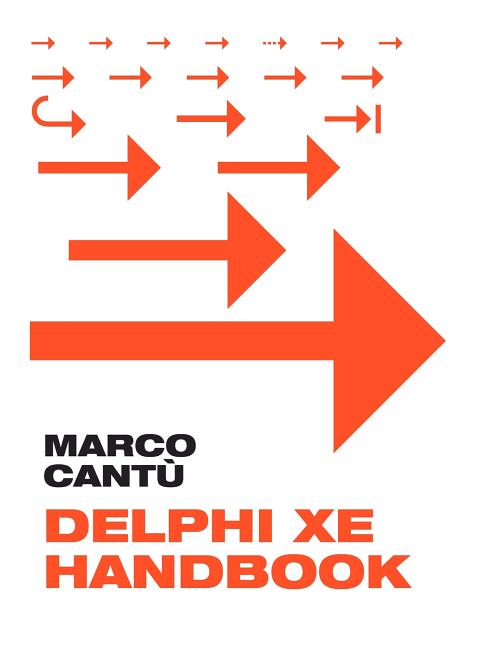 Delphi XE Handbook: A Guide to New Features in Delphi XE - Ingram