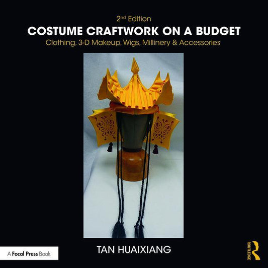 Costume Craftwork on a Budget: Clothing, 3-D Makeup, Wigs, Millinery & Accessories - Ingram