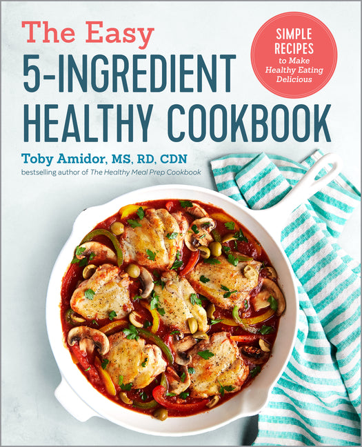 Easy 5-Ingredient Healthy Cookbook: Simple Recipes to Make Healthy Eating Delicious - Ingram