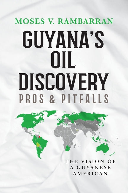 Guyana's Oil Discovery - Pros & Pitfalls: The Vision of a Guyanese American - Ingram