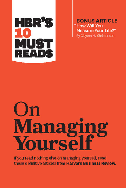 Hbr's 10 Must Reads on Managing Yourself (with Bonus Article How Will You Measure Your Life? by Clayton M. Christensen) - Ingram