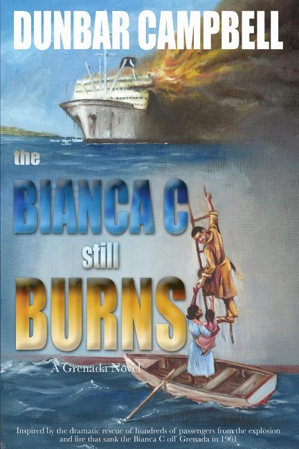 Bianca C Still Burns: A Grenada Novel - Ingram
