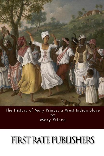 History of Mary Prince, a West Indian Slave - Ingram