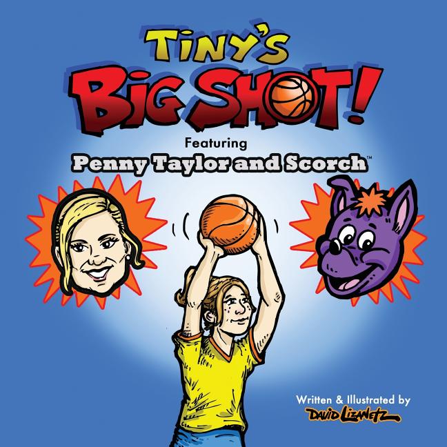 Tiny's Big Shot!: Featuring Penny Taylor and Scorch - Ingram