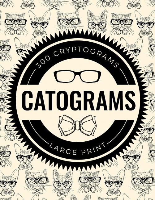 Catograms: 300 Cryptograms Featuring Fun Cat Trivia and Facts - Large Print - Ingram