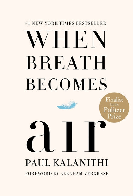 When Breath Becomes Air: Pulitzer Prize Finalist - Ingram