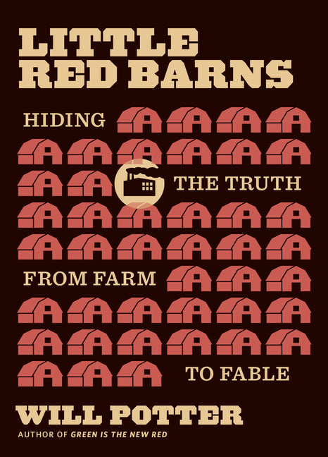 Little Red Barns: Hiding the Truth, from Farm to Fable - Ingram